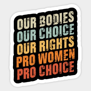 Our Bodies Our Choice Our Rights Pro Women Pro Choice Sticker